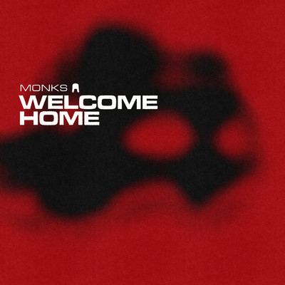 Welcome Home/Monks
