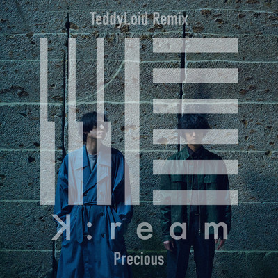 Precious (TeddyLoid Remix)/K:ream／TeddyLoid