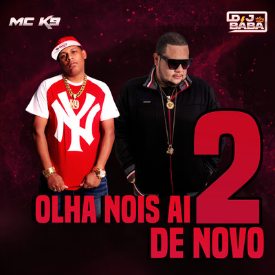 シングル/Olha Nois Ai De Novo 2/MC K9／DJ Baba／DJ Evolucao