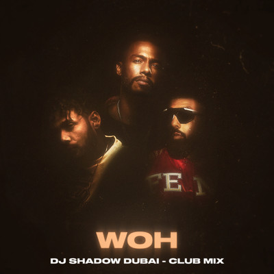 WOH (DJ Shadow Dubai Club Mix)/IKKA／Dino James／DJ Shadow Dubai