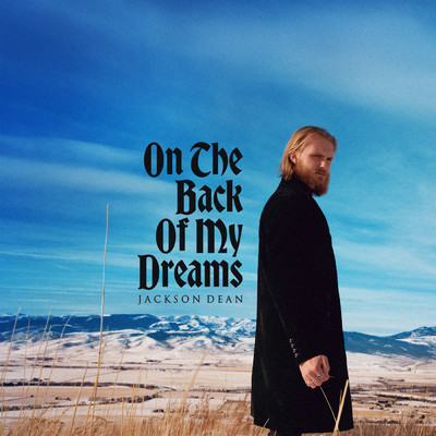 On The Back Of My Dreams/Jackson Dean