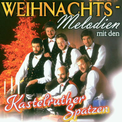 Weihnachts-Melodien mit den Kastelruther Spatzen/Kastelruther Spatzen