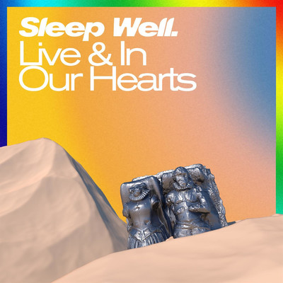 Live & in Our Hearts (Live)/sleep well.