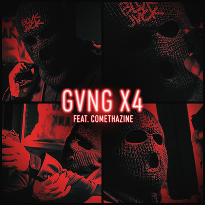 GVNG X4 (feat. Comethazine)/BLVK JVCK