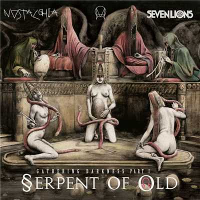 シングル/Serpent of Old  (feat. Ciscandra Nostalgia)/Seven Lions