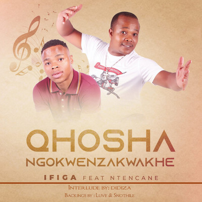 Ifiga (feat. Ntencane)/uQhoshangokwenzakwakhe
