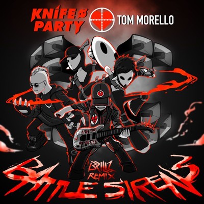 シングル/Battle Sirens (Brillz Remix)/Knife Party & Tom Morello
