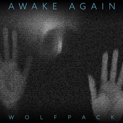 Wolfpack/Awake Again