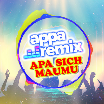 Apa Sich Maumu/Appa Remix