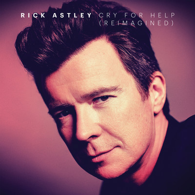 シングル/Cry for Help (Reimagined)/Rick Astley