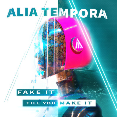 Fake It Till You Make It/Alia Tempora