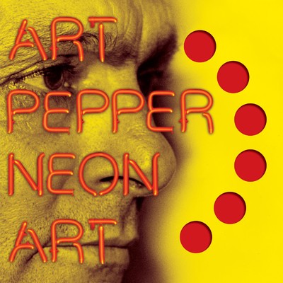 Neon Art: Volume One/Art Pepper