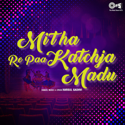 Mitha Re Paa Katchja Madu/Harsul Gadhvi & Party