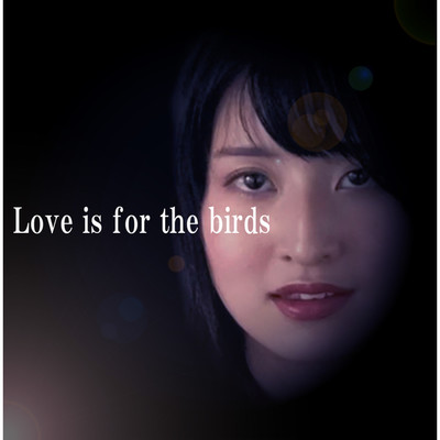シングル/Love is for the birds/彩希-Aki-
