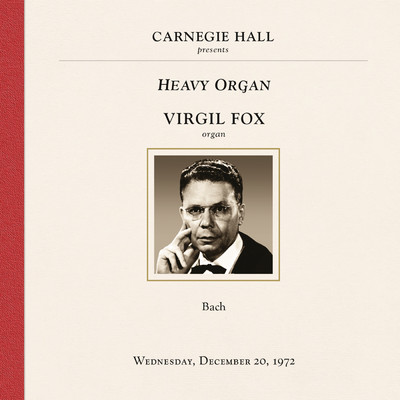 Virgil Fox at Carnegie Hall, New York City, December 20, 1972/Virgil Fox