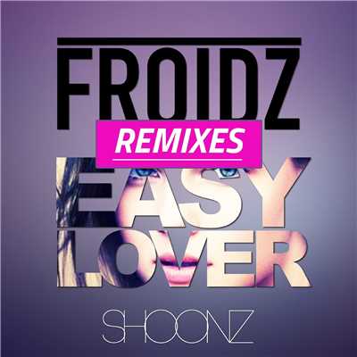 アルバム/Easy Lover (Danny Dove Remix)/Froidz