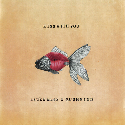 Kiss With You/asuka ando & BUSHMIND