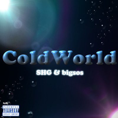 Cold World/SHG & bigsos