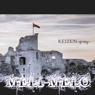 KEIZEN -gray-/MELI-MELO