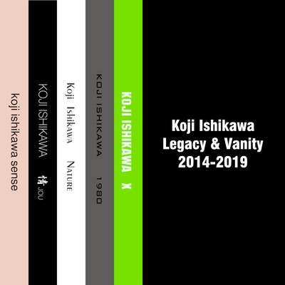 Legacy & Vanity 2014-2019/石川晃次