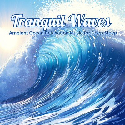 シングル/Gentle Ocean Waves/Healing Sounds for Deep Sleep