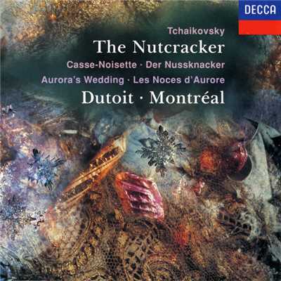 アルバム/Tchaikovsky: The Nutcracker; Aurora's Wedding/モントリオール交響楽団／シャルル・デュトワ