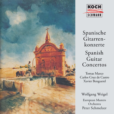 Spanische Gitarrenkonzerte/Wolfgang Weigel／European Masters Orchestra／Peter Schmelzer