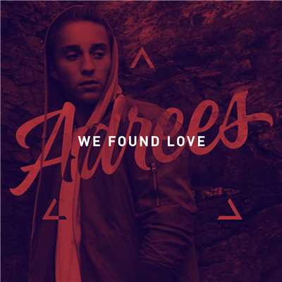 シングル/We Found Love/Adrees