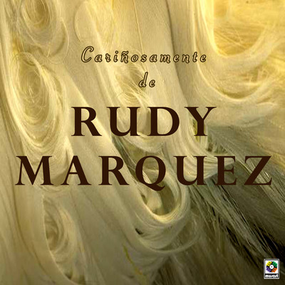 Toda La Noche Oliendo A Ti/Rudy Marquez
