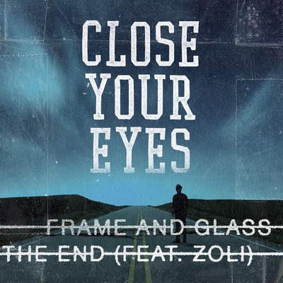アルバム/Frame And Glass ／ The End/Close Your Eyes