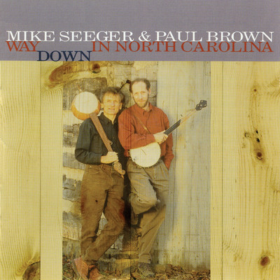 アルバム/Way Down In North Carolina/Mike Seeger／Paul Brown