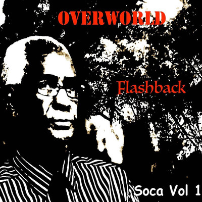 Overworld Flashback Soca Vol 1/Prince Jahdai／Ms. G／Mr Chase