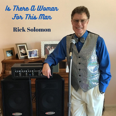 Is There A Woman For This Man/Rick Solomon