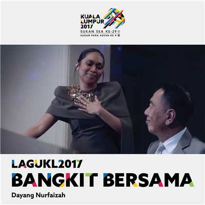 シングル/Bangkit Bersama (Theme Song Kuala Lumpur 2017 Sukan SEA)/Dayang Nurfaizah