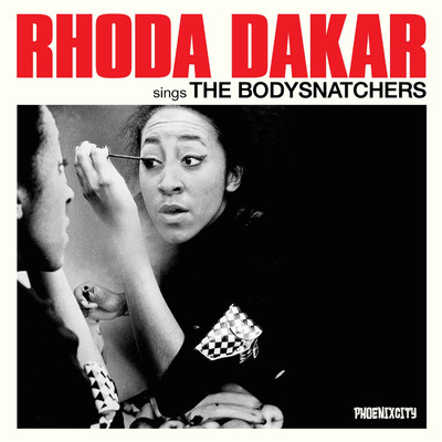 Sings the Bodysnatchers/Rhoda Dakar