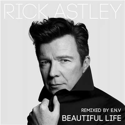 シングル/Beautiful Life (E.N.V Club Mix)/Rick Astley