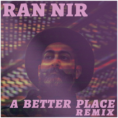 A Better Place (Remix)/Ran Nir