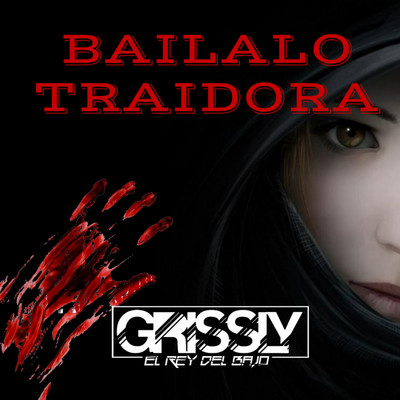 Bailalo Traidora/Grissly