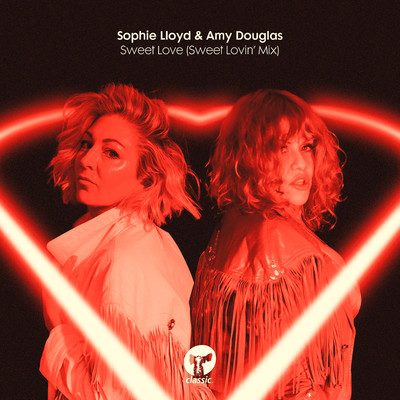 アルバム/Sweet Love (Sweet Lovin' Mix)/Sophie Lloyd & Amy Douglas