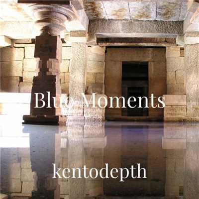 Blue Moments/kentodepth