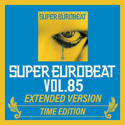 アルバム/SUPER EUROBEAT VOL.85 EXTENDED VERSION TIME EDITION/Various Artists