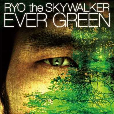 シングル/EVER GREEN -accapella-/RYO the SKYWALKER