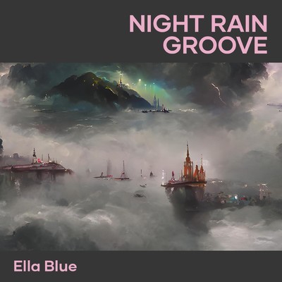 シングル/Night Rain Groove/Ella Blue