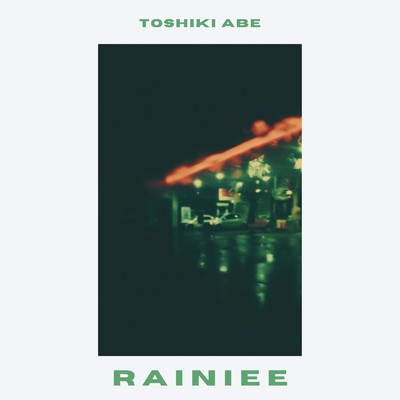 シングル/rainiee/Toshiki Abe
