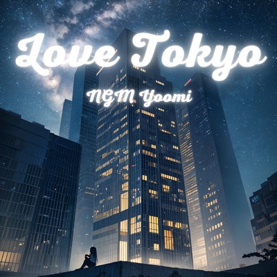 アルバム/Love Tokyo/NGM Yoomi
