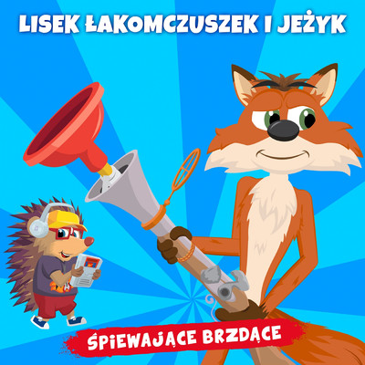 Lisek Lakomczuszek i jezyk/Spiewajace Brzdace