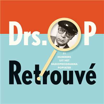 Retrouve (31 Nummers Uit Het Radioprogramma 'Poptater')/Drs. P