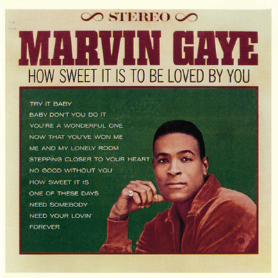 How Sweet It Is To Be Loved By You/Marvin Gaye