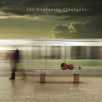 This Train/The Wayfaring Strangers
