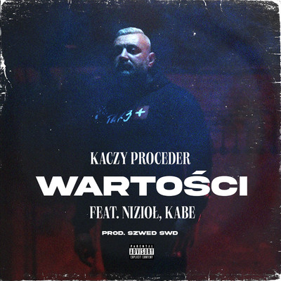 Wartosci (feat. Niziol )/Kaczy Proceder, Kabe, Szwed Swd